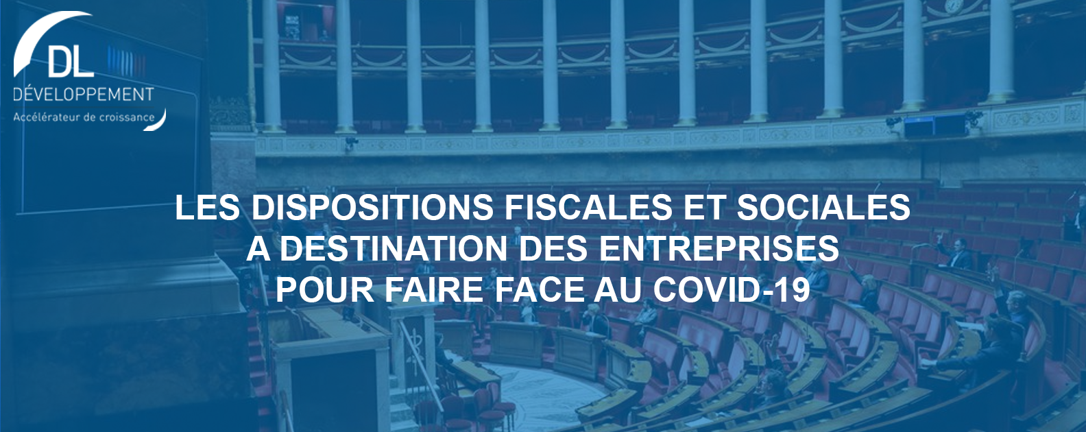 Les dispositions fiscales et sociales à destination des entreprises pour faire face au COVID-19