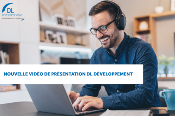 Nouvelle vidéo de présentation DL Développement