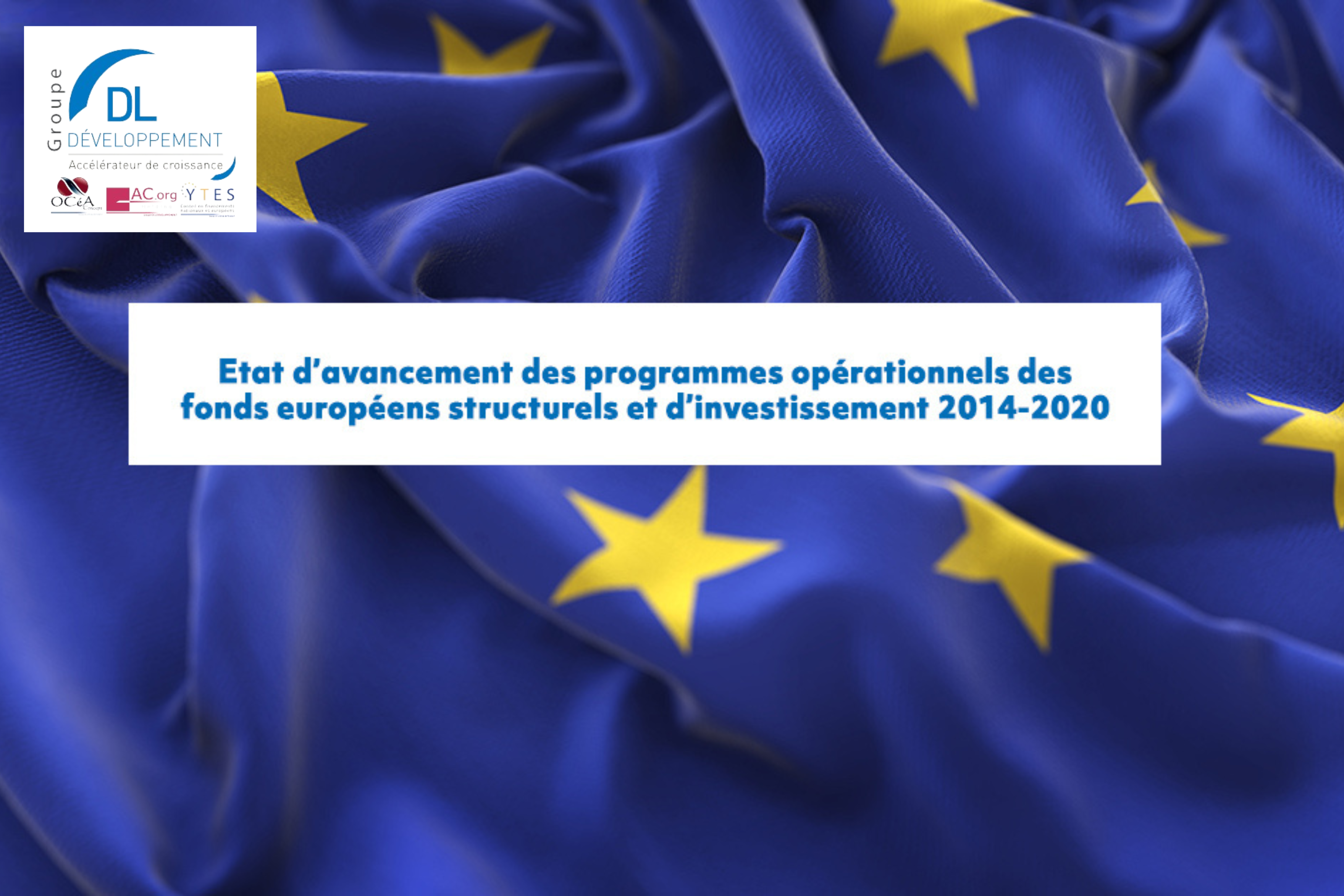 Etat d’avancement des programmes opérationnels des fonds européens structurels et d’investissement 2014-2020