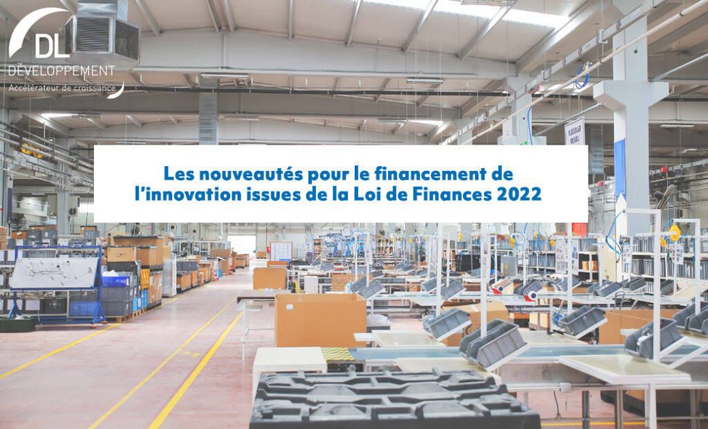 Les nouveautés pour le financement de l’innovation issues de la Loi de Finances 2022