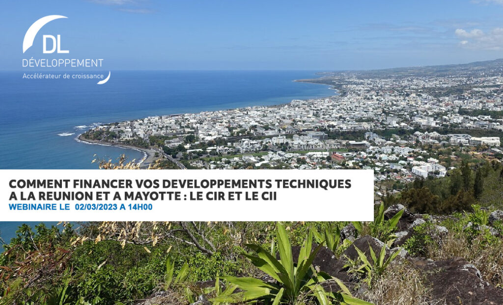 Webinaire 02 mars 2023 – Comment financer vos développements techniques à la Réunion et Mayotte ?