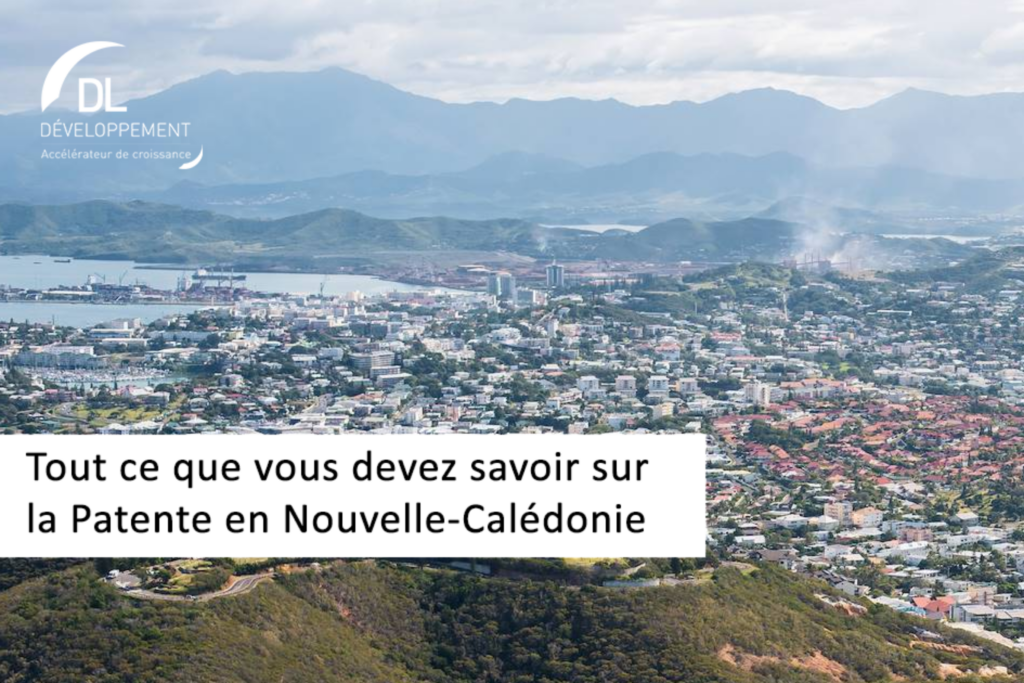 Tout ce que vous devez savoir sur la Patente en Nouvelle-Calédonie