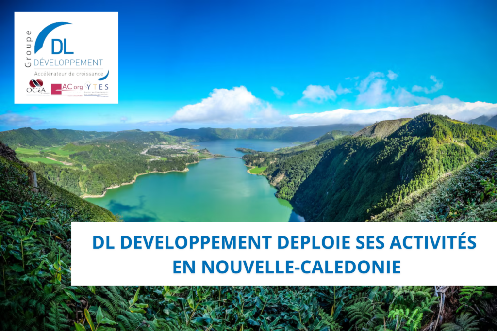 DL Développement déploie ses activités en Nouvelle Calédonie