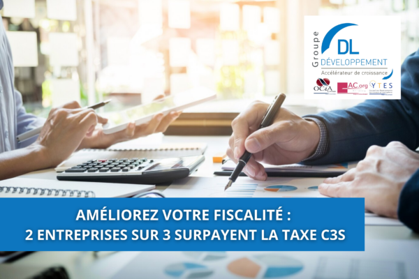 Améliorez votre fiscalité : 2 entreprises sur 3 surpayent la taxe C3S