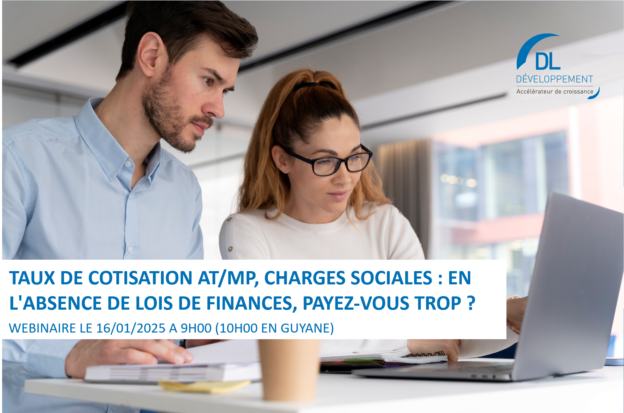 Webinaire AG le 16/01/2025 « Nouveaux taux de cotisation AT/MP et charges sociales 2025: payez-vous trop ? »