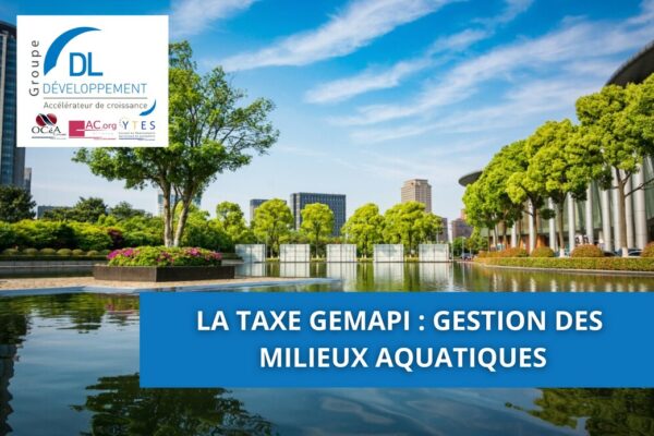 La taxe GEMAPI : gestion des milieux aquatiques