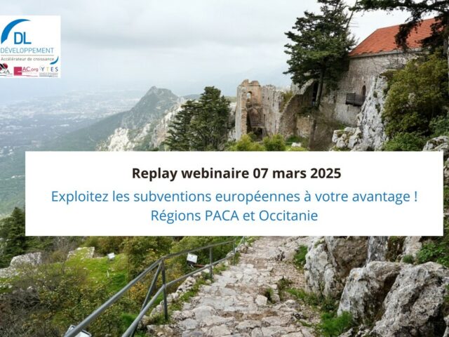 Replay webinaire Subventions – PACA/OCCITANIE : Exploitez les subventions européennes à votre avantage !