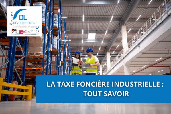 La taxe foncière industrielle : tout savoir