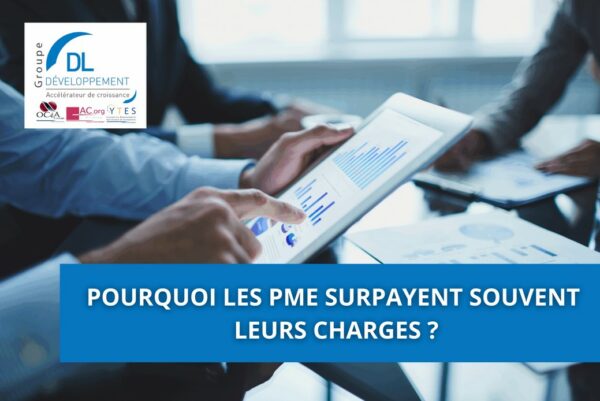 Pourquoi les PME surpayent souvent leurs charges ?