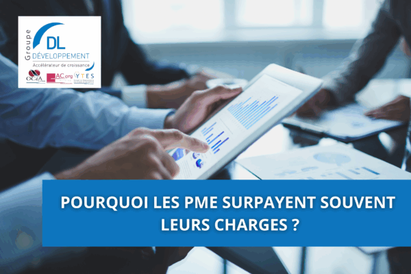 Pourquoi les PME surpayent souvent leurs charges ?