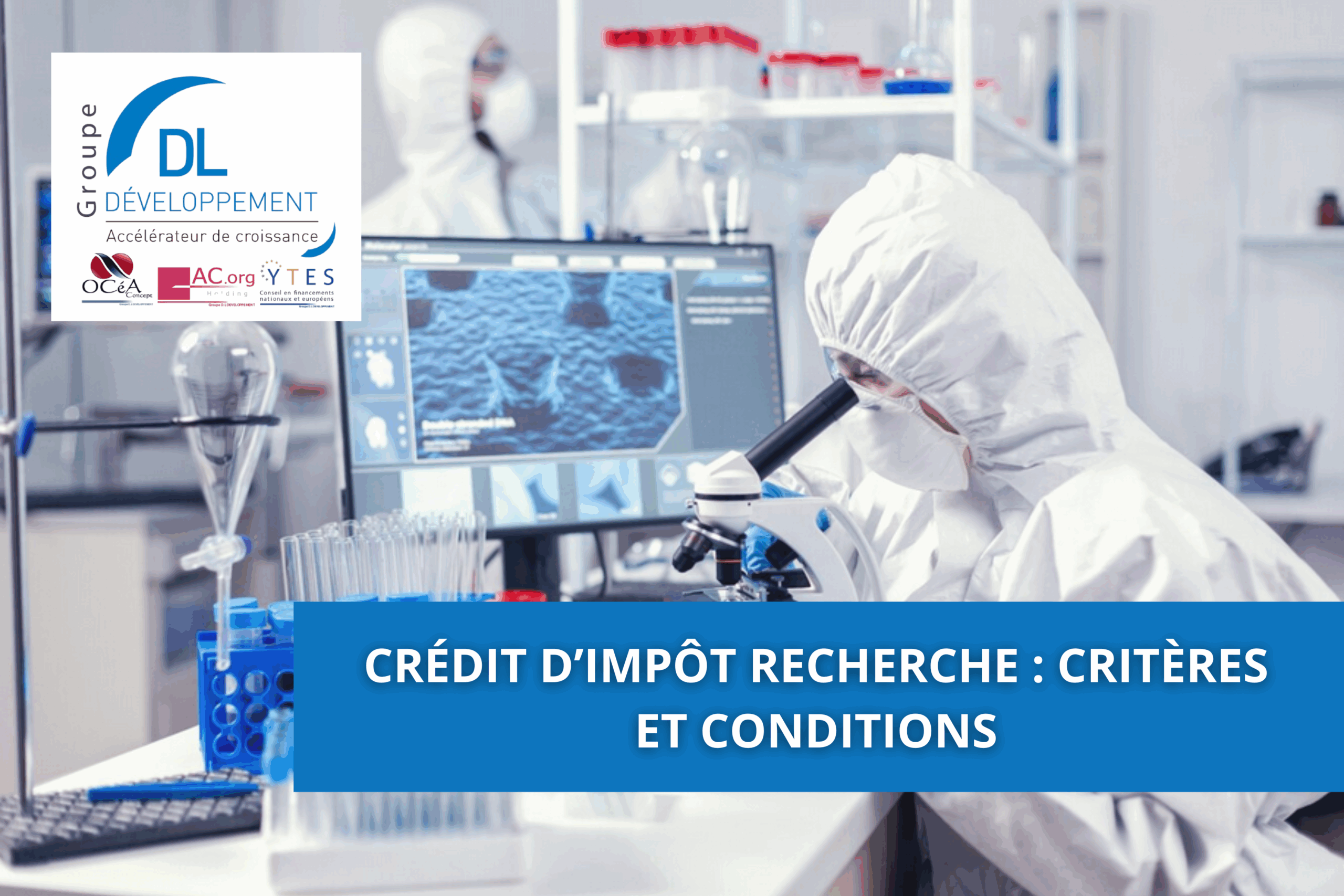 Crédit d’Impôt Recherche : critères et conditions