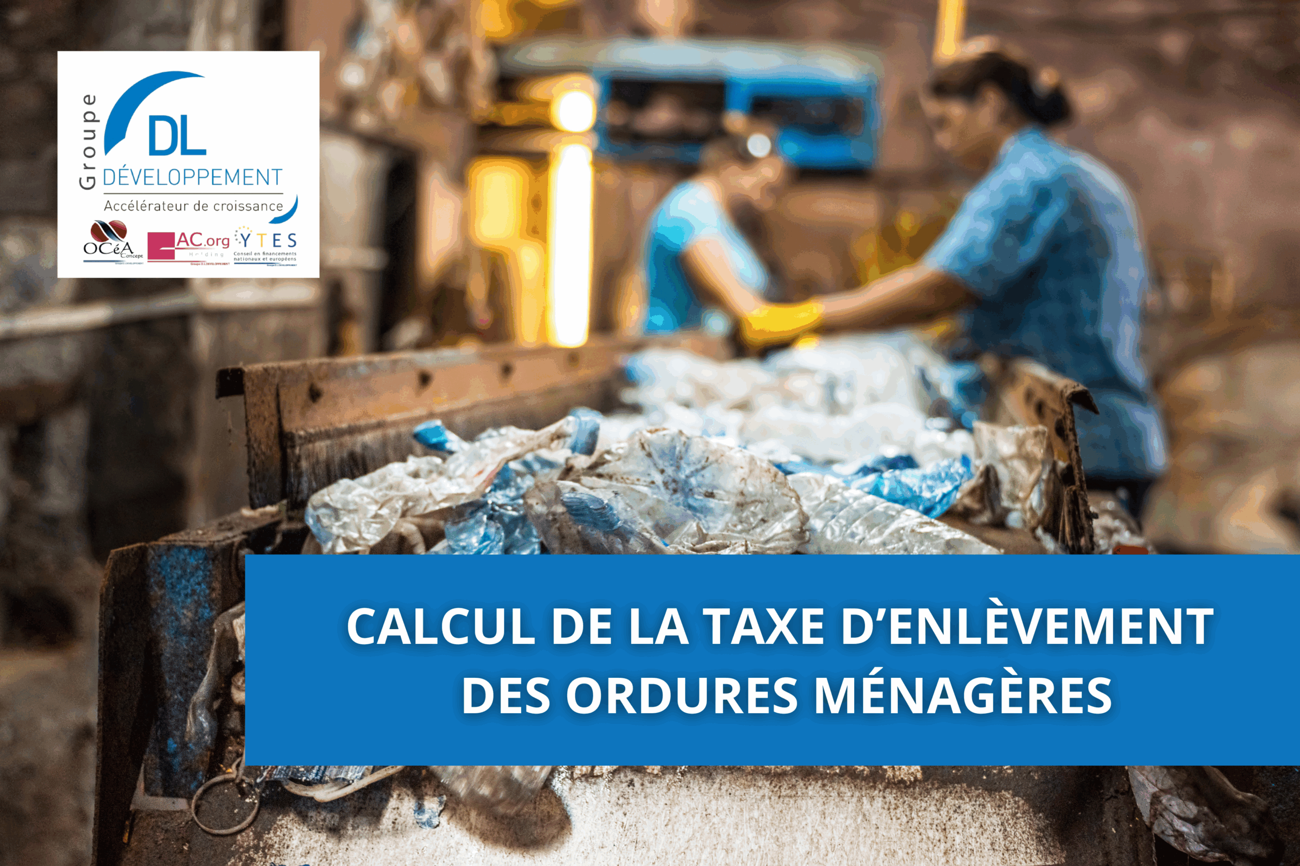 Calcul de la Taxe d’Enlèvement des Ordures Ménagères