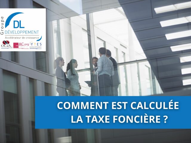 Comment est calculée la taxe foncière ?