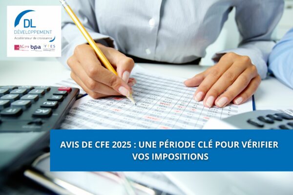 Avis de CFE 2025 : une période clé pour vérifier vos impositions