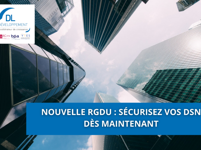 Nouvelle RGDU : sécurisez vos DSN dès maintenant
