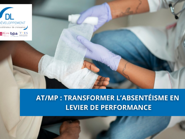 AT/MP : Transformer l’absentéisme en levier de performance