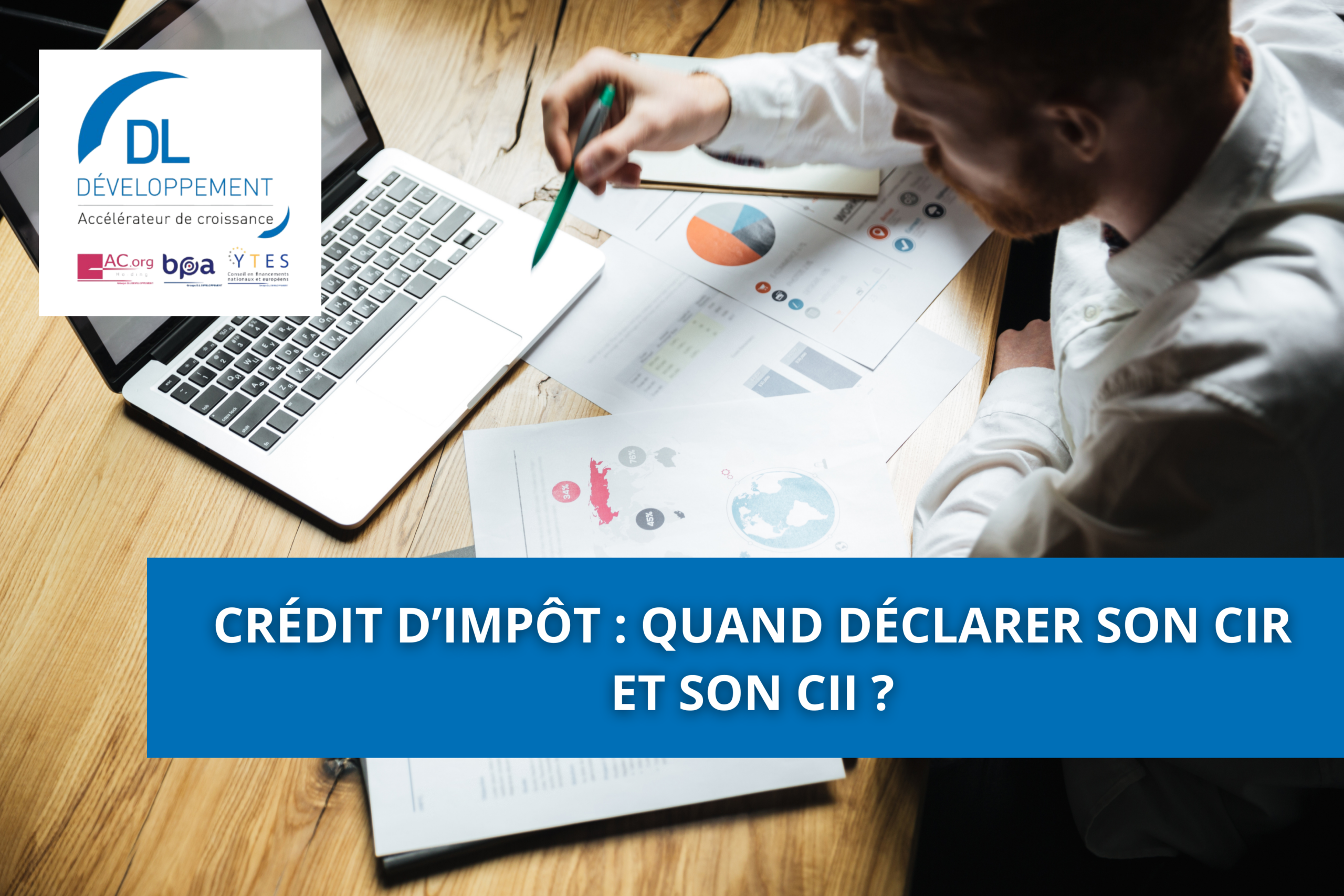 Crédit d’impôt : Quand déclarer son CIR et son CII ?