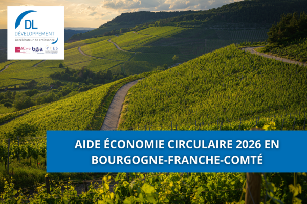 Aide économie circulaire 2026 en Bourgogne-Franche-Comté