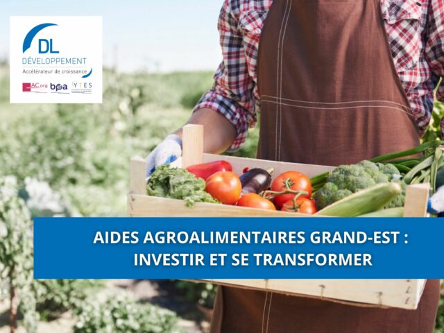 Aides agroalimentaires Grand-Est : investir et se transformer