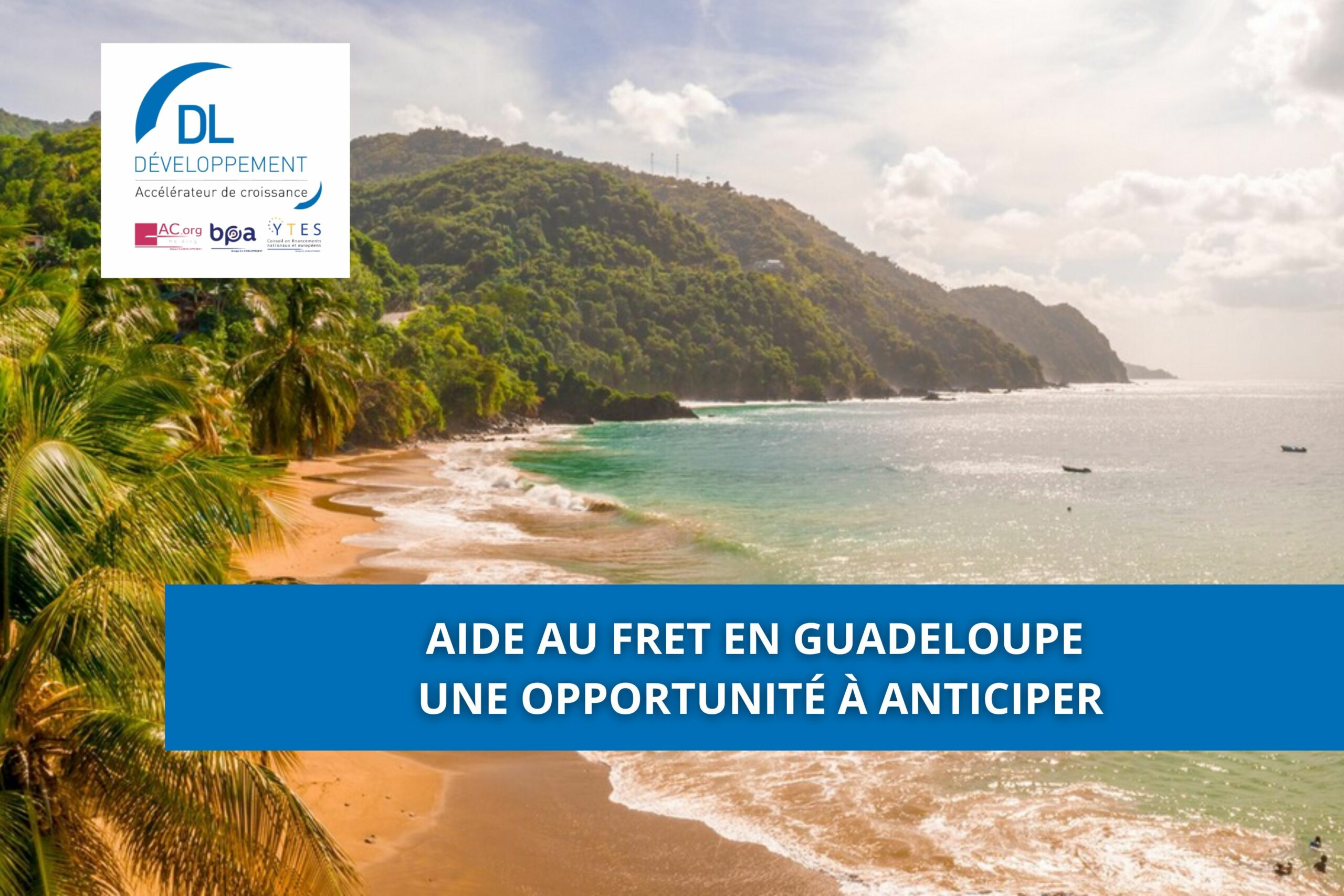 Aide au fret en Guadeloupe : une opportunité à anticiper