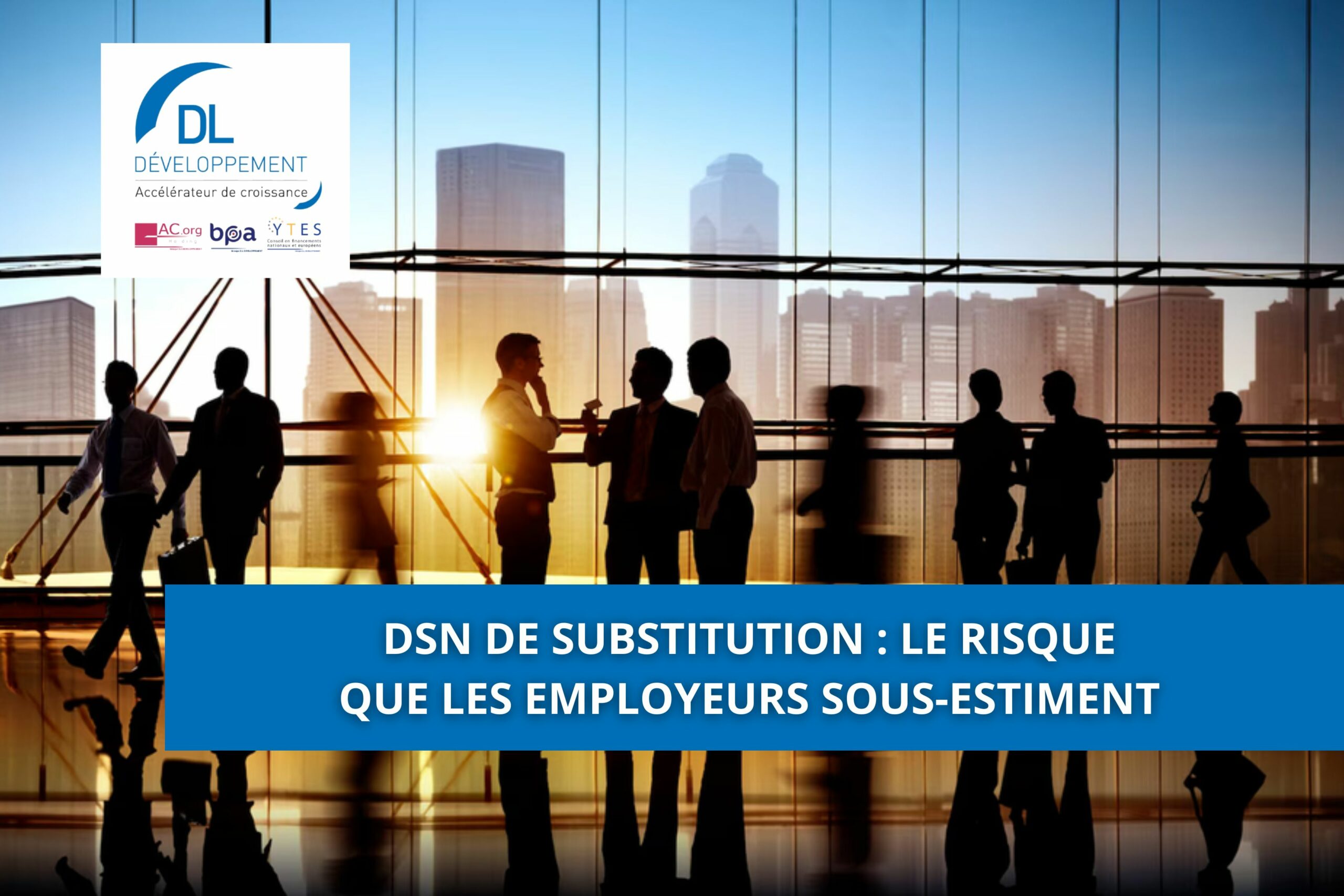 DSN de substitution : le risque que les employeurs sous-estiment en 2026