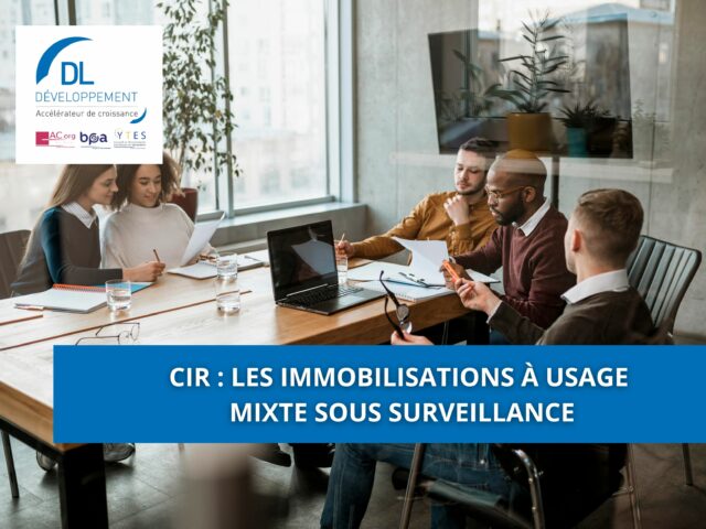 CIR : les immobilisations à usage mixte sous surveillance