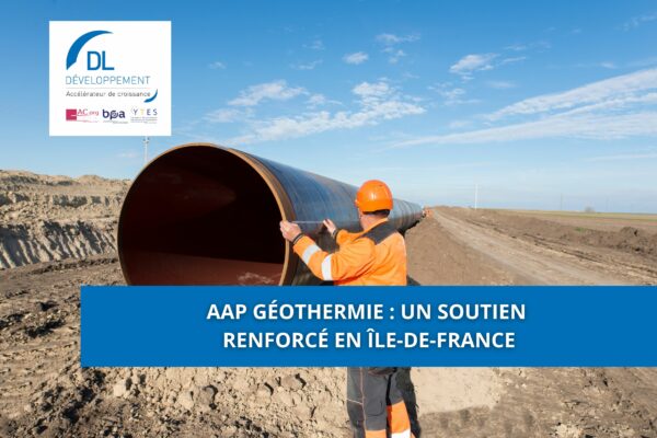 AAP Géothermie : un soutien renforcé en Île-de-France