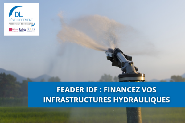 FEADER IDF : Financez vos infrastructures hydrauliques