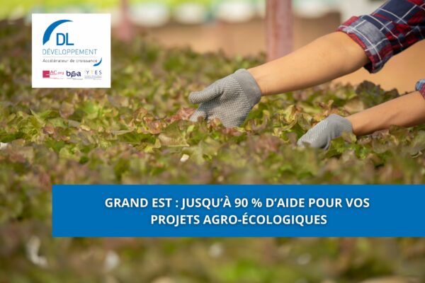 Grand Est : jusqu’à 90 % d’aide pour vos projets agro-écologiques