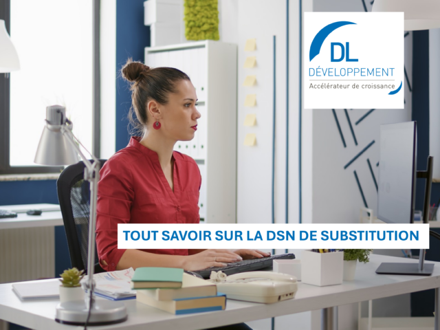 Mise en place des DSN de substitution par l&rsquo;URSSAF