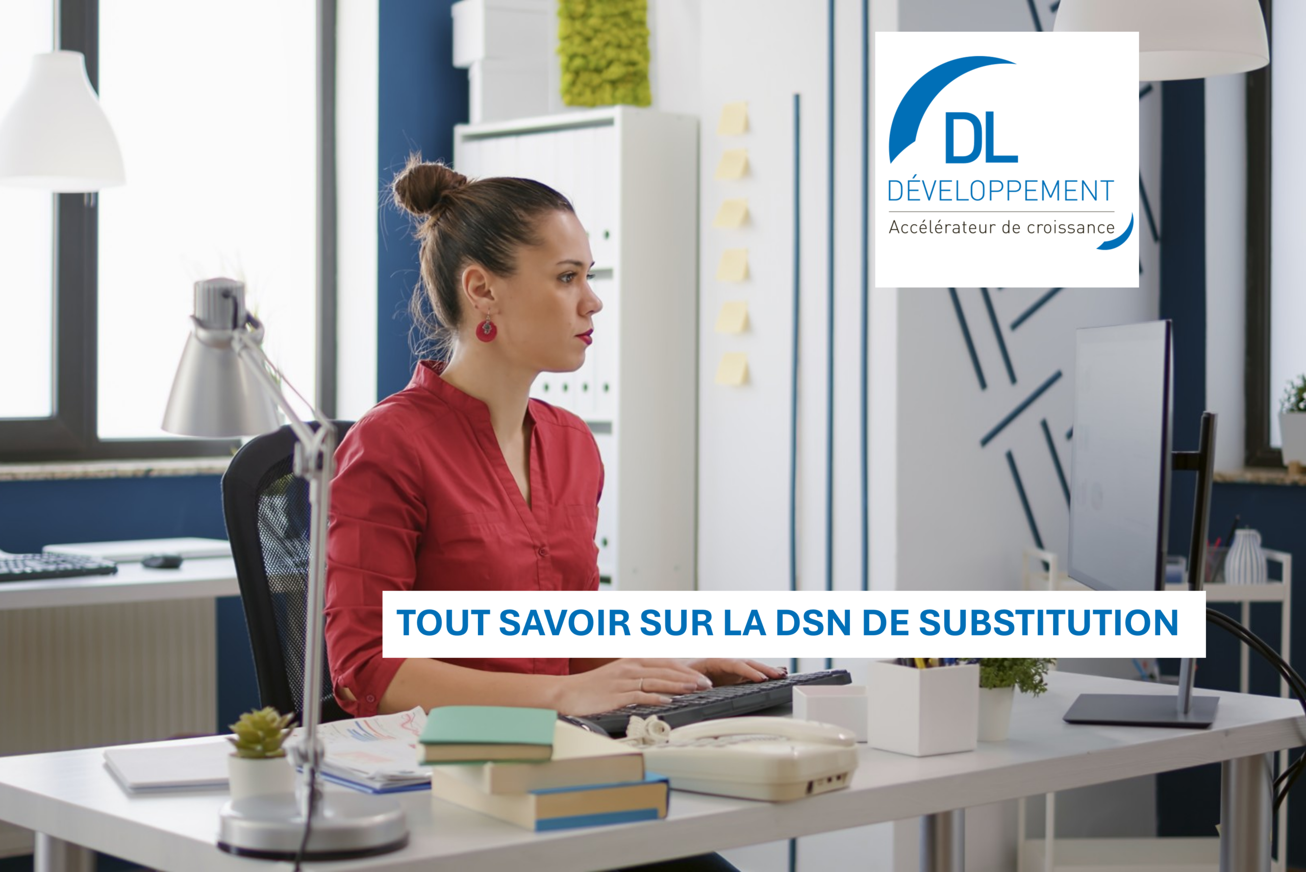 Mise en place des DSN de substitution par l&rsquo;URSSAF