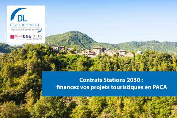 Contrats Stations 2030 : financez vos projets touristiques en PACA