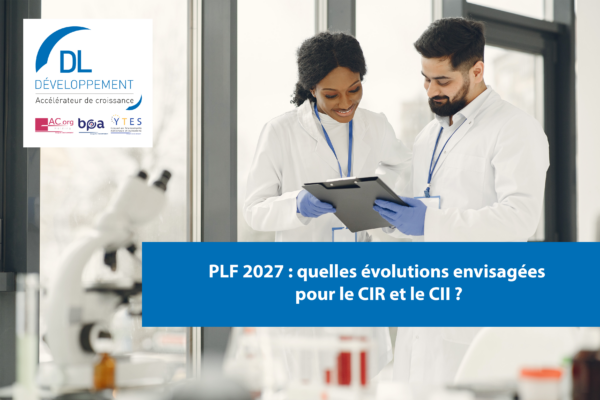 PLF 2027 : quelles évolutions envisagées pour le CIR et le CII ?
