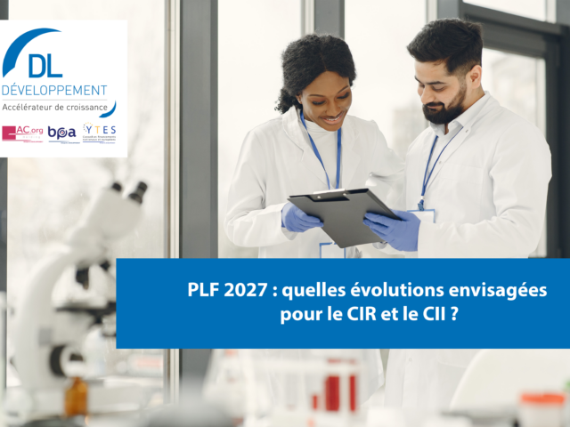 PLF 2027 : quelles évolutions envisagées pour le CIR et le CII ?