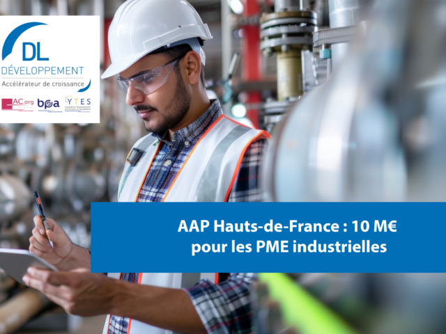 AAP Hauts-de-France : 10 M€ pour les PME industrielles