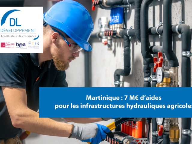 Martinique : 7 M€ d’aides pour les infrastructures hydrauliques agricoles